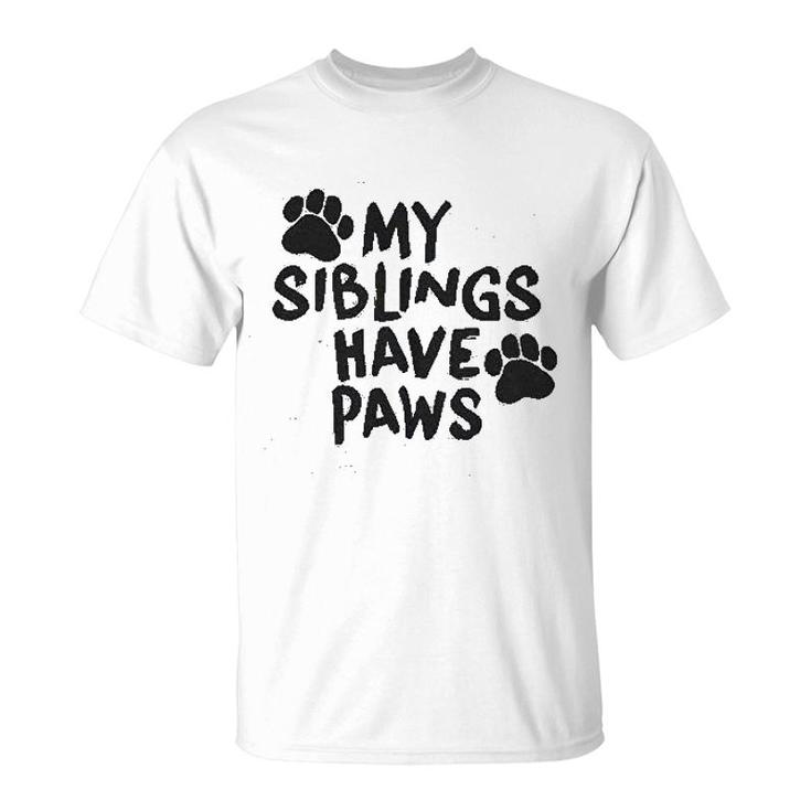 My Siblings Have Paws T-Shirt