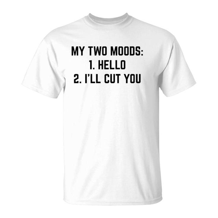 My Two Moods Funny Novelty Humor Cool T-Shirt