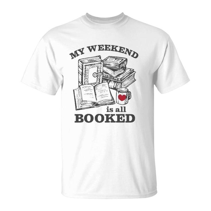 My Weekend Is All Booked Funny Reading Pun  T-Shirt