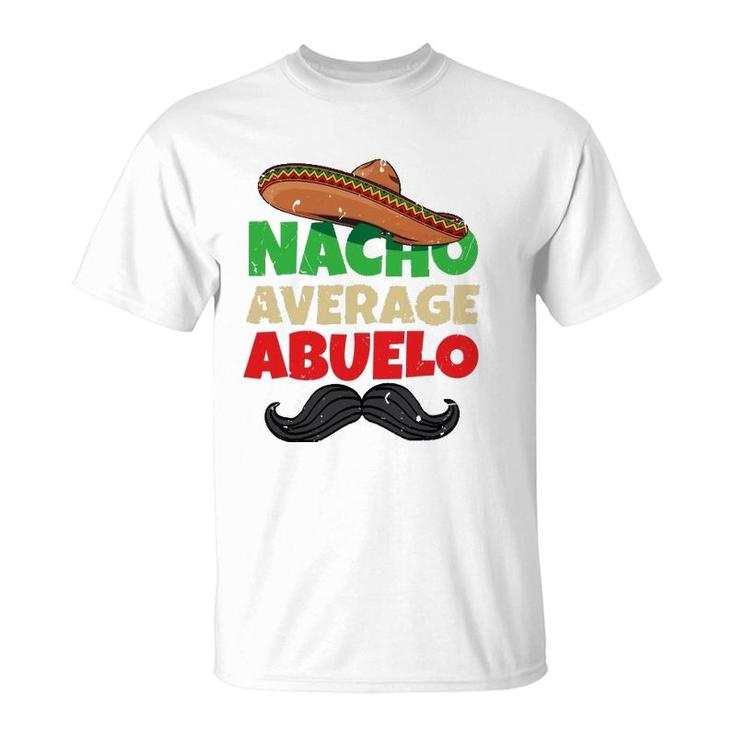 Nacho Average Abuelo Mexican Grandfather Day Latino Grandpa T-Shirt