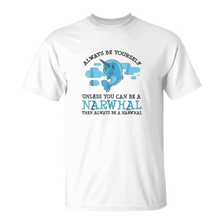Narwhal Lover Funny Saying T-Shirt