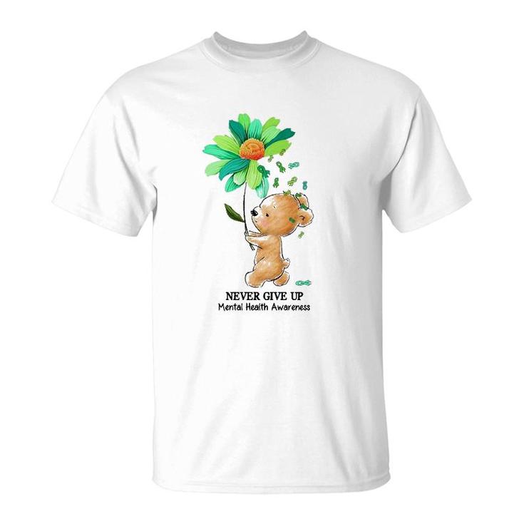 Never Give Up Mental Health Awareness Bear Holding Flower Green Ribbon T-Shirt
