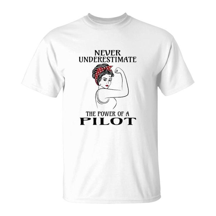 Never Underestimate The Power Of A Pilot T-Shirt