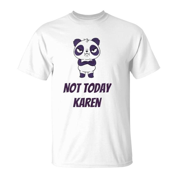Not Today Karen  T-Shirt