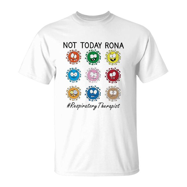 Not Today Rona Respiratory Therapist T-Shirt