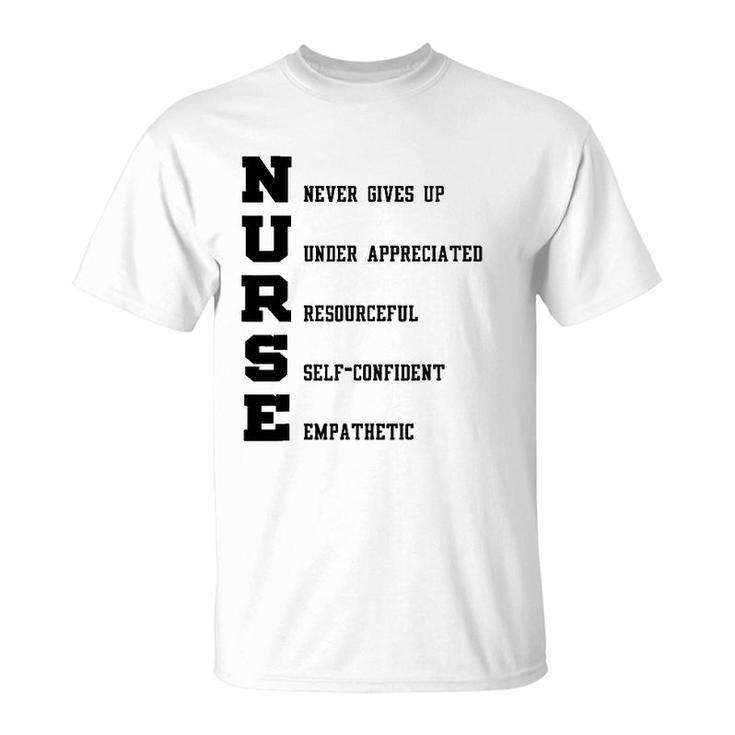 Nurse Gift - Nurse Never Gives Up Under Appreciated T-Shirt
