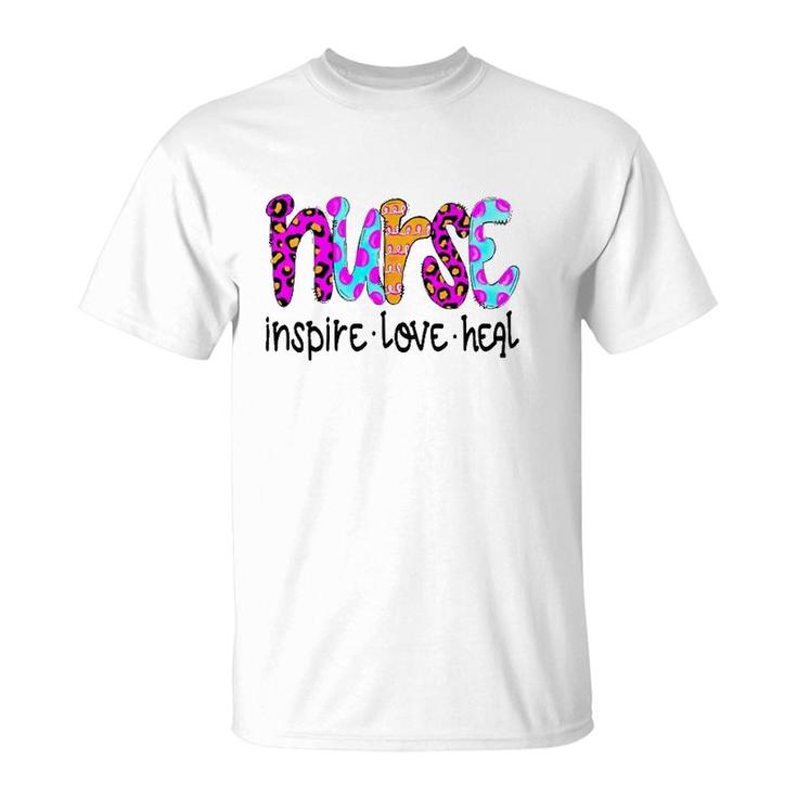 Nurse Nursing Inspire Love Heal T-Shirt