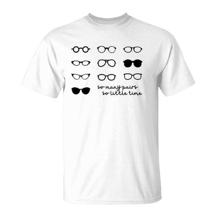 Optometry So Many Pairs Eyeglasses Optometrist Optician Life T-Shirt