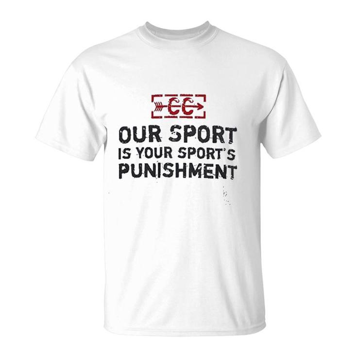 Our Sport Is Your Sport T-Shirt