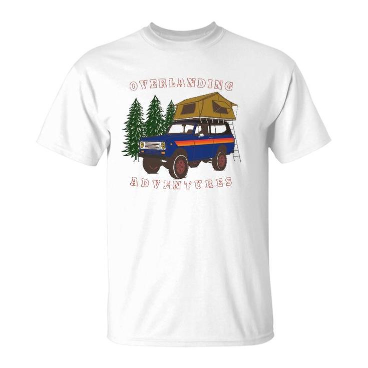 Overlanding Adventures Camping Lover T-Shirt