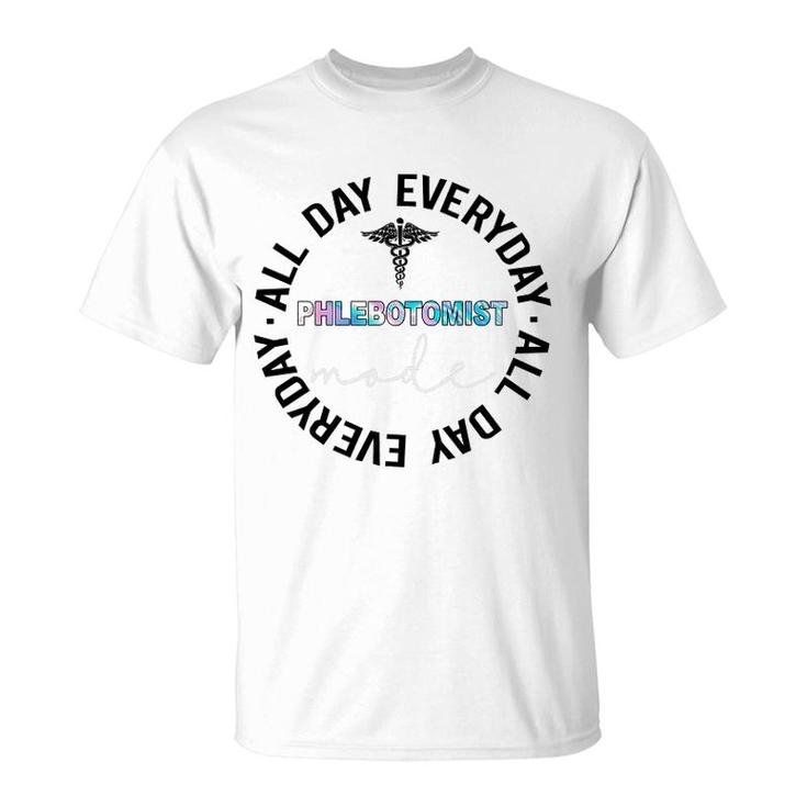 Phlebotomist Mode All Day Everyday T-Shirt