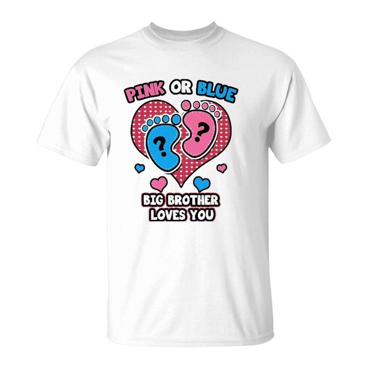 Pink Or Blue Big Brother Loves You Gender Reveal Party T-Shirt