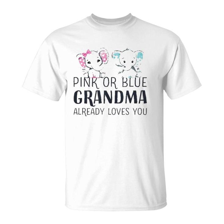 Pink Or Blue Grandma Already Loves You Gender Reveal Party  T-Shirt
