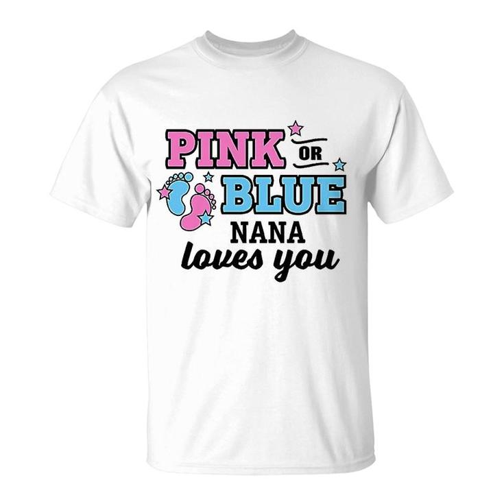 Pink Or Blue Nana Loves You T-Shirt