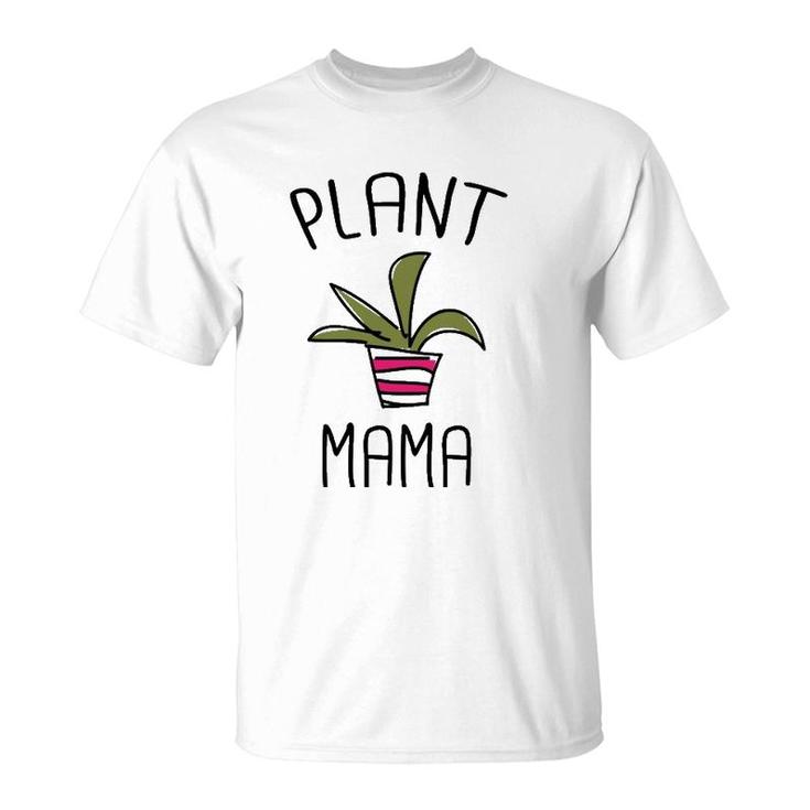 Plant Mama Funny Cactus Gardening Humor Mom Mother Meme Gift  T-Shirt