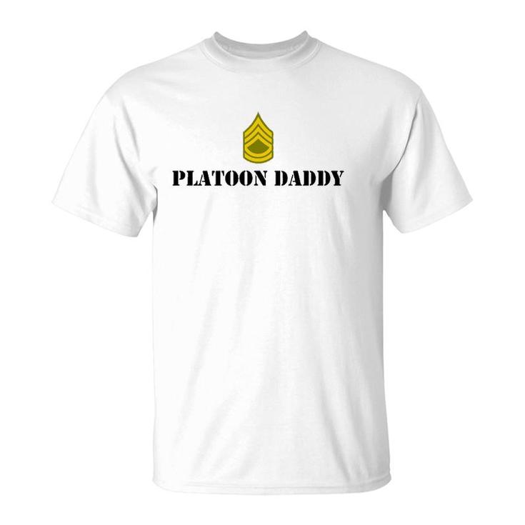 Platoon Daddy Army Sergeant First Class Sfc T-Shirt