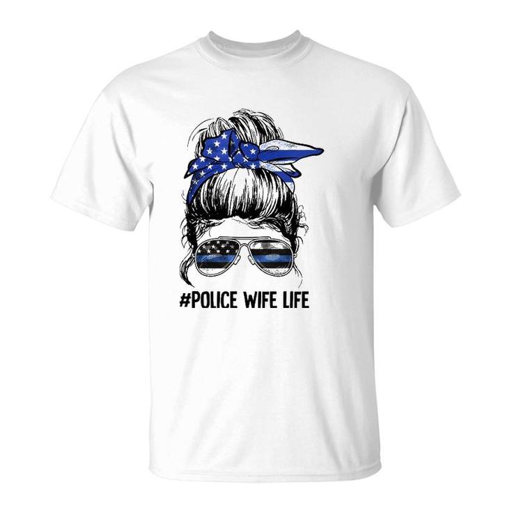 Police Wife Life Messy Bun Thin Blue Line Back The Blue T-Shirt