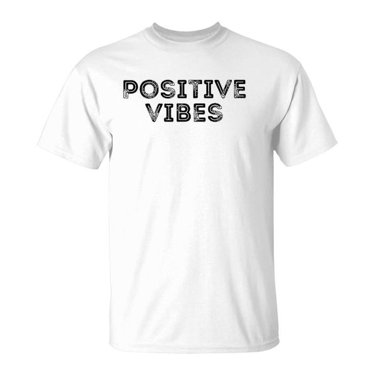 Positive Vibes Distressed Look Good Mental Attitude T-Shirt