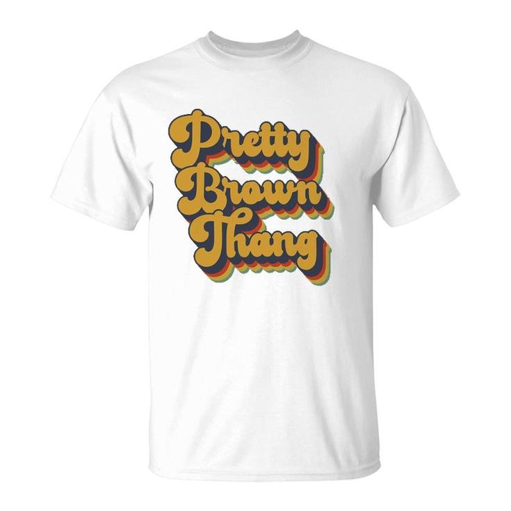 Pretty Brown Thang Retro Vintage Black Womens Pretty Thang T-Shirt