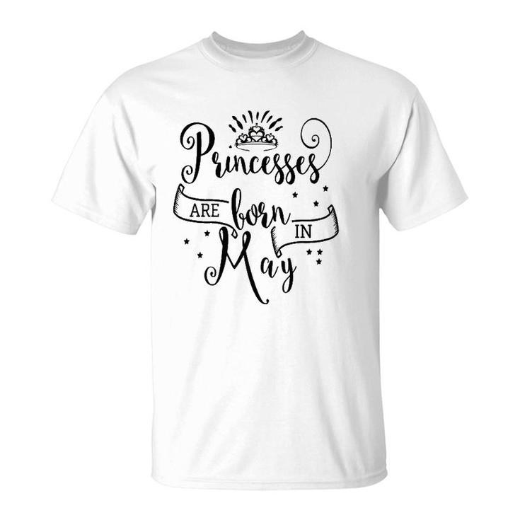 Princesses Are Born In May  T-Shirt