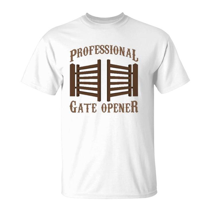 Professional Gate Opener Country Farmer Pasture Gate T-Shirt