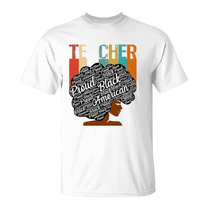Proud Black American Teacher African American Roots Pride T-Shirt