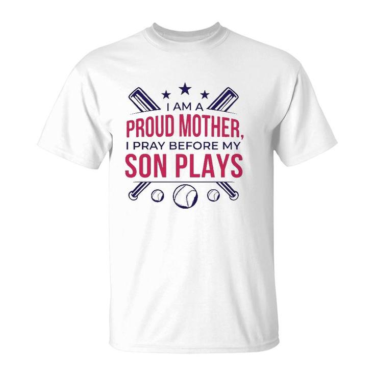 Proud Mother Pray Before Son Plays Baseball T-Shirt