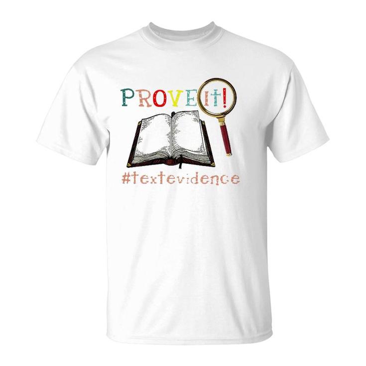 Prove It Text Evidence Reading Teacher T-Shirt