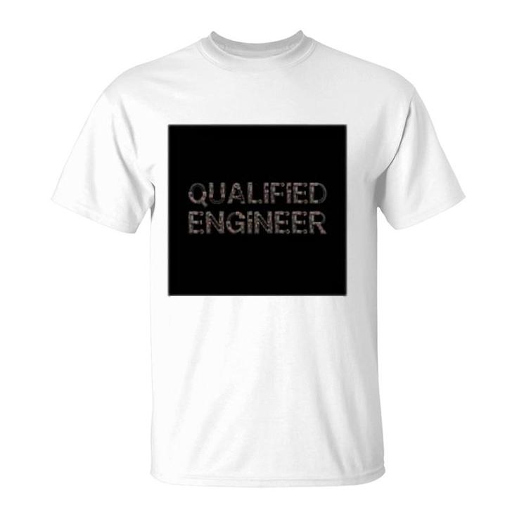 Qualified Engineer T-Shirt