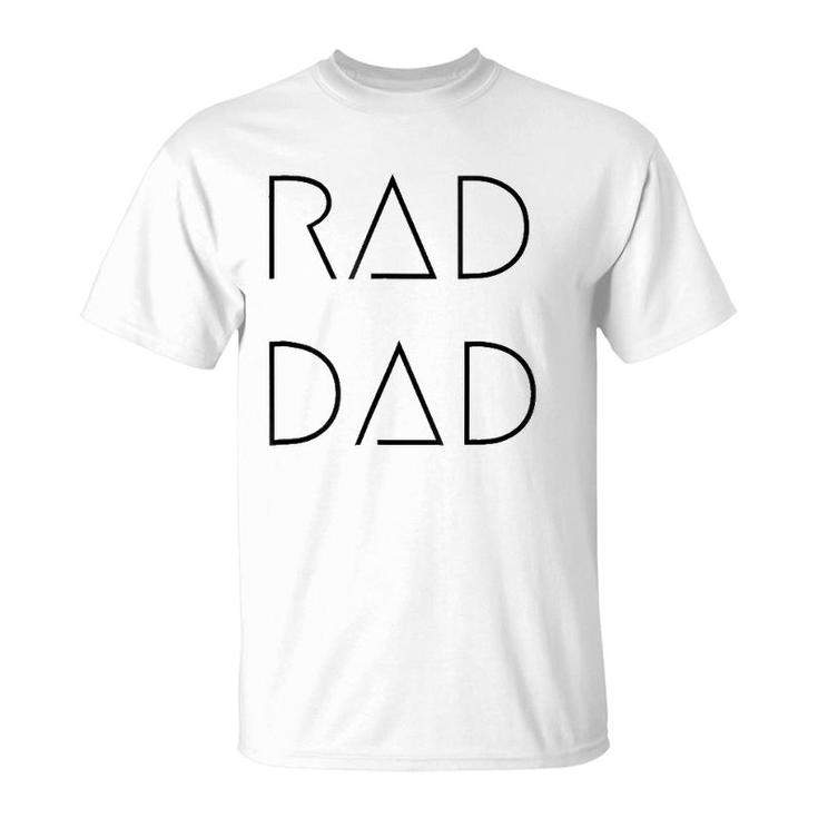 Rad Dad For A Gift To His Father On His Father's Day T-Shirt