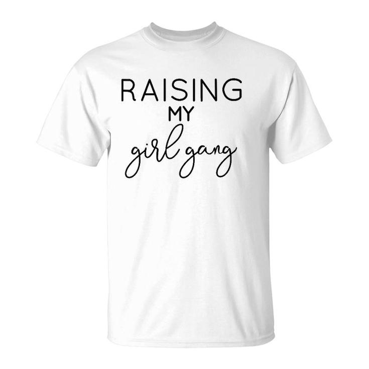 Raising My Girl Gang Mom T T-Shirt