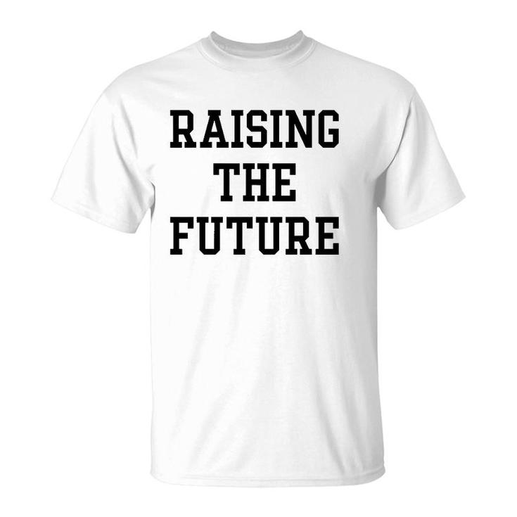 Raising The Future Gift T-Shirt