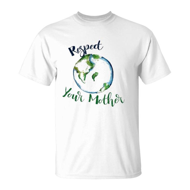 Respect Your Mother  Earth Dayfunny Artistic T-Shirt