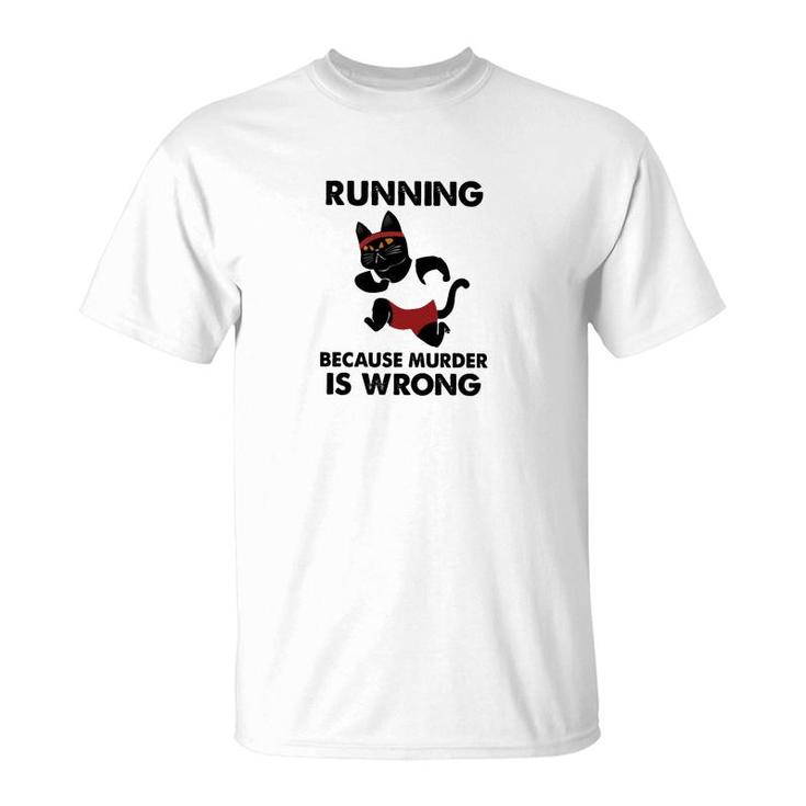 Running Because Murder Is Wrong T-Shirt
