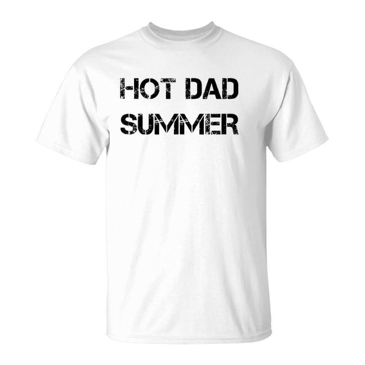 S-Xxxl Dad, Father's Day, Guys , Summer, Hot Dad Summer T-Shirt