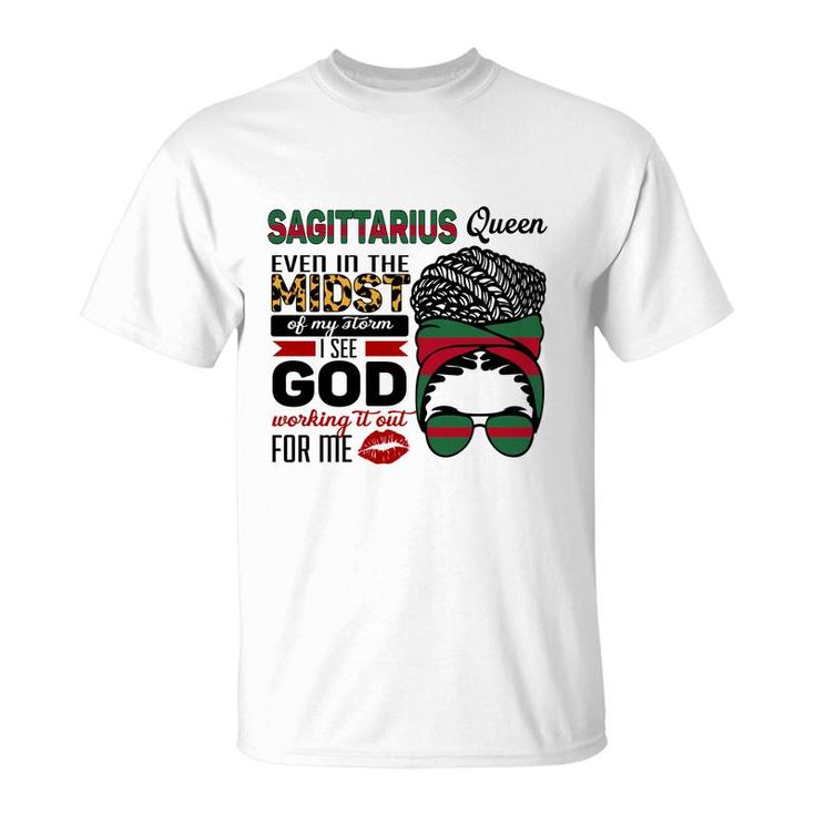 Sagittarius Queen Even In The Midst Of My Storm I See God Working It Out For Me Birthday Gift T-Shirt