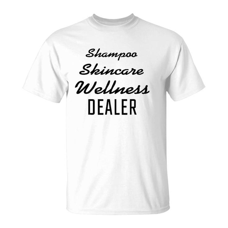 Shampoo Skincare Wellness Dealer Skin Esthetician T-Shirt