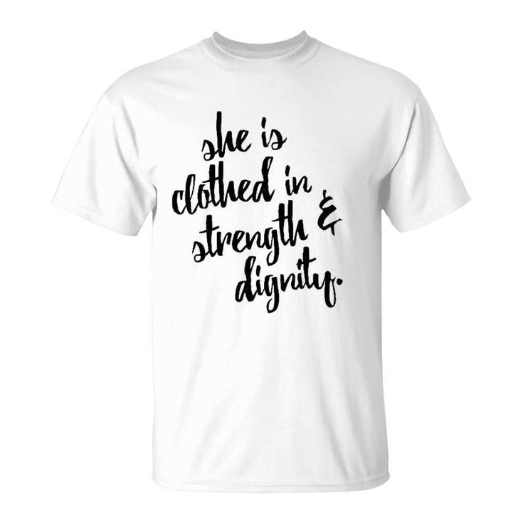 She Is Clothed In Strength And Dignity T-Shirt