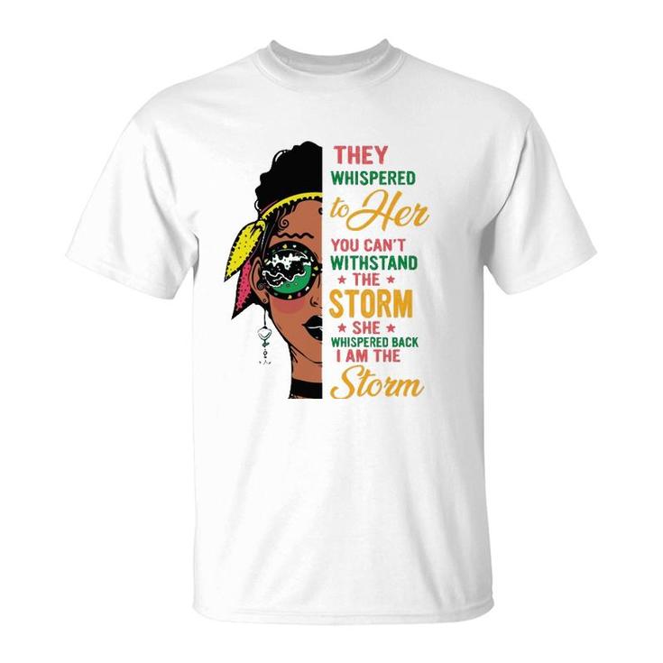 She Whispered Back I Am The Storm Black History Month  T-Shirt