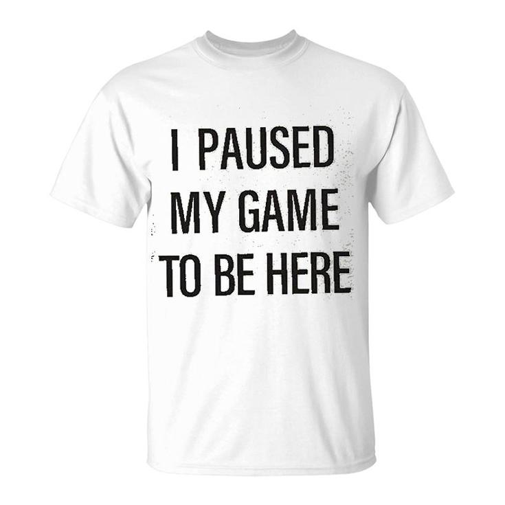 Si Paused My Game T-Shirt