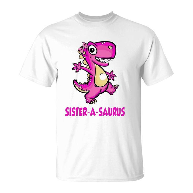 Sister-A-Saurus Family Saurus Dinosaur Matching Bday Fathers T-Shirt