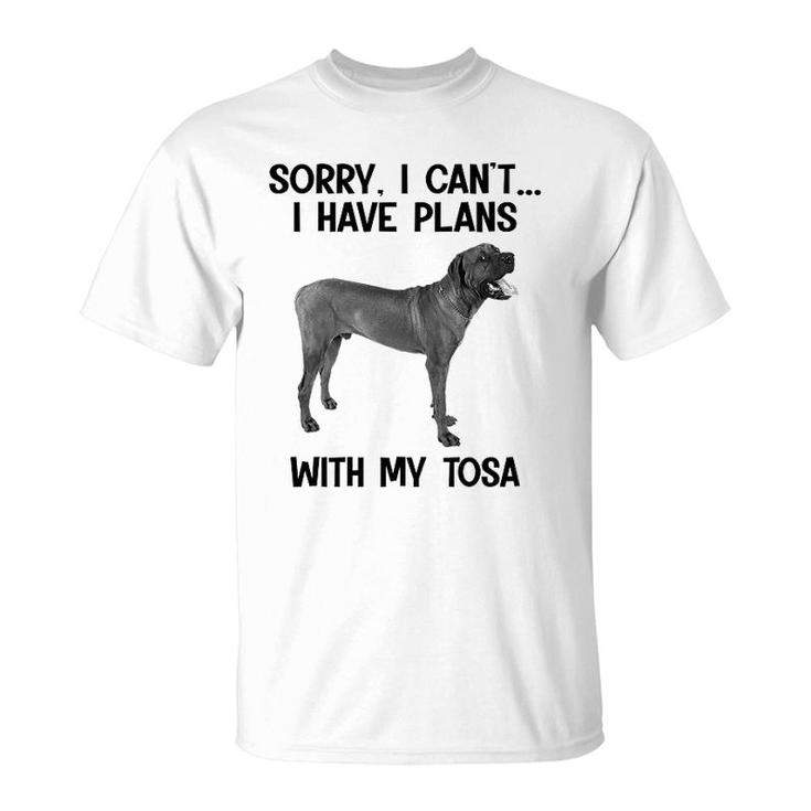 Sorry I Cant I Have Plans With My Tosa T-Shirt