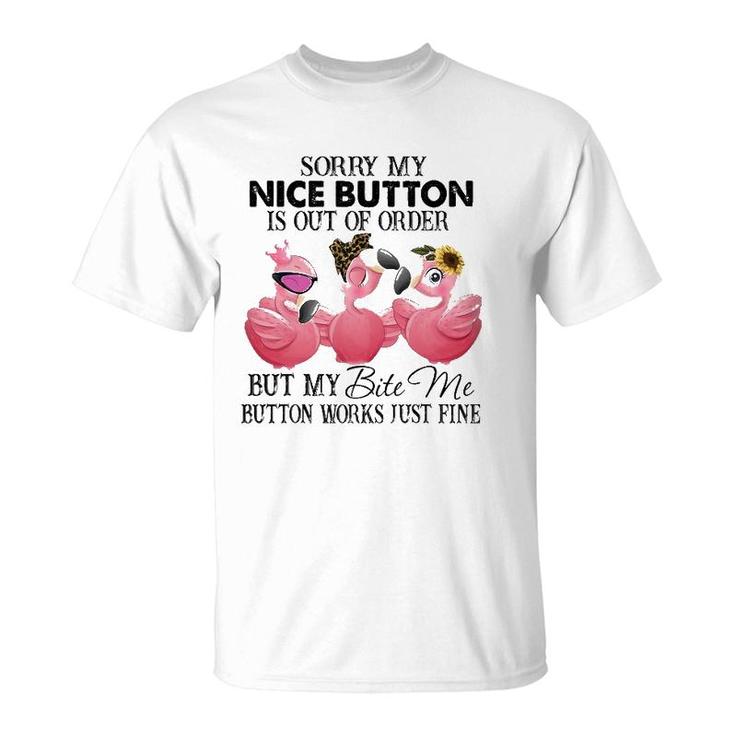 Sorry My Nice Button Is Out Of Order Funny Flamingo Lovers T-Shirt
