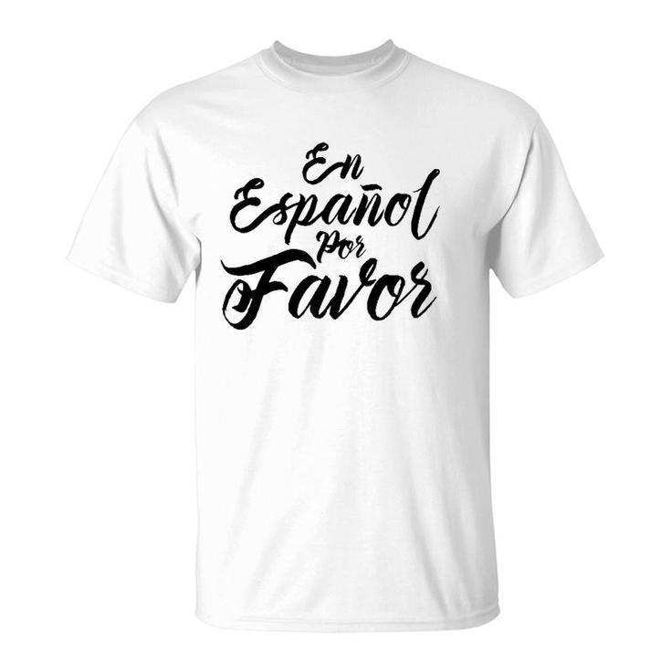 Spanish Teacher Gifts Maestra En Espanol Por Favor T-Shirt