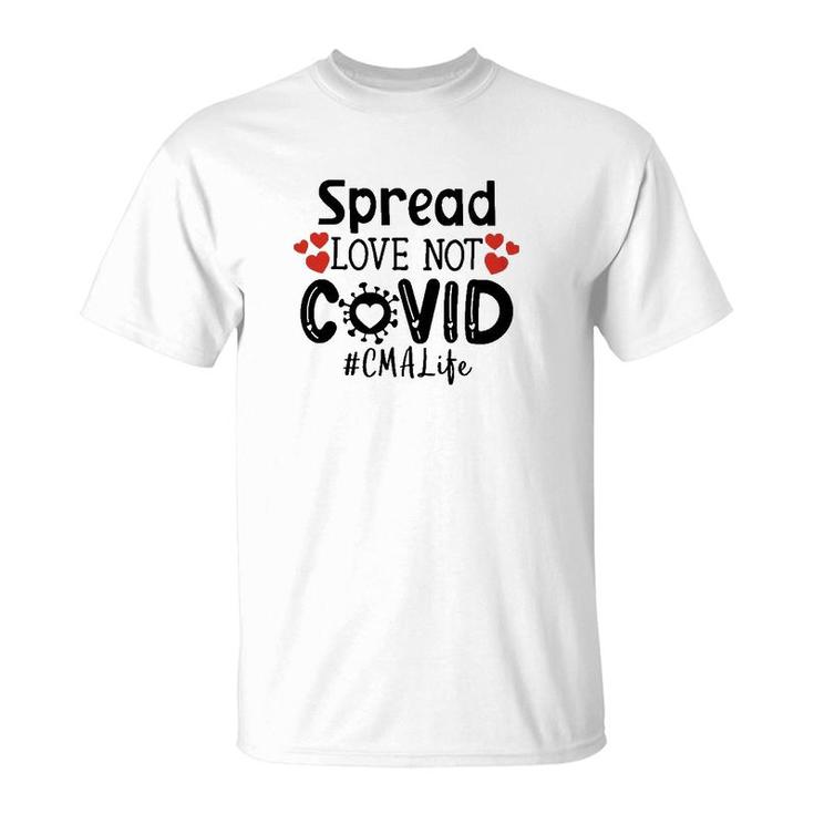 Spread Love Not Cov Cma T-Shirt
