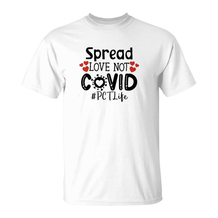 Spread Love Not Cov Pct T-Shirt
