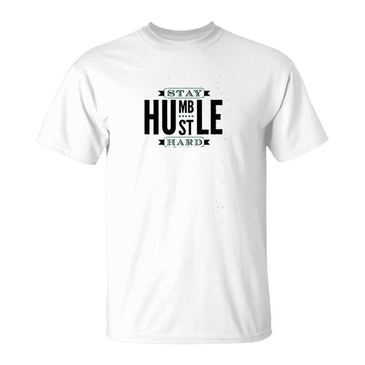 Stay Humble Hustle Hard Graphic T-Shirt