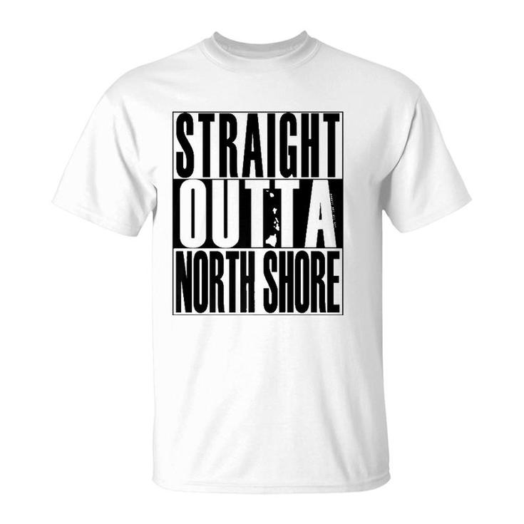 Straight Outta North Shore Black By Hawaii Nei All Day  T-Shirt