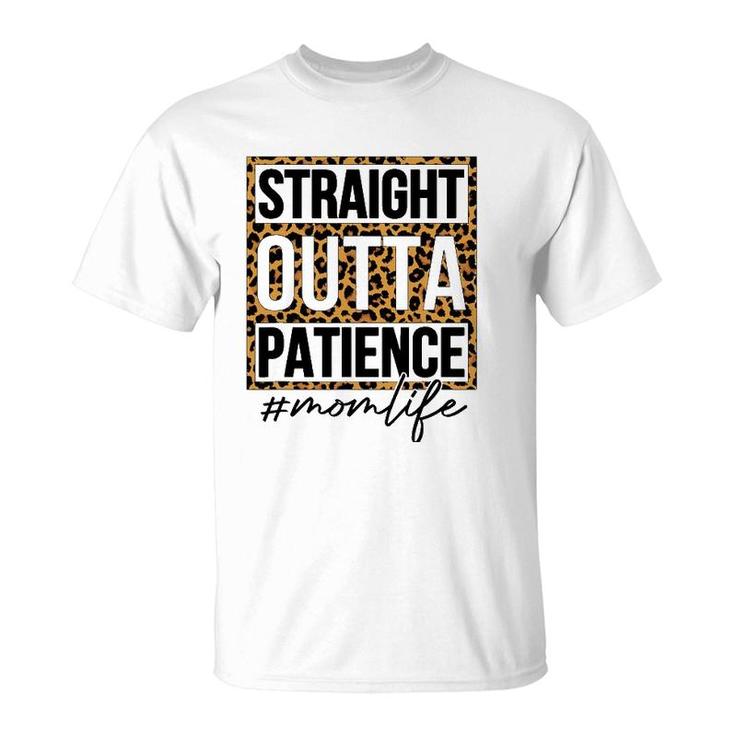 Straight Outta Patience Mom Life Mother's Day T-Shirt
