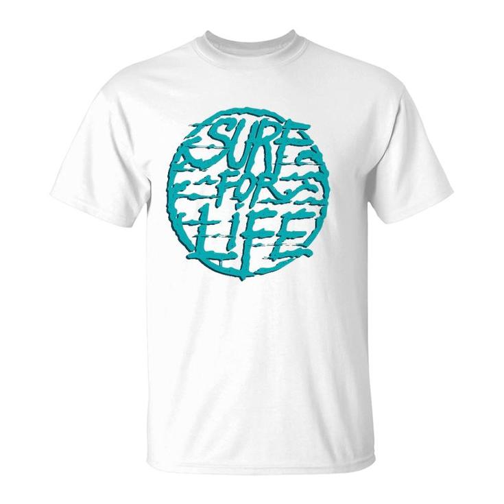 Surf For Life For Surfer And Surfers T-Shirt